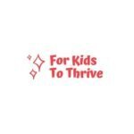 For Kids To Thrive coupons and promo codes