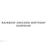 Rainbow Unicorn Birthday Surprise coupons and promo codes