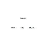 Song for the Mute coupons and promo codes