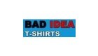Bad Idea T-shirts